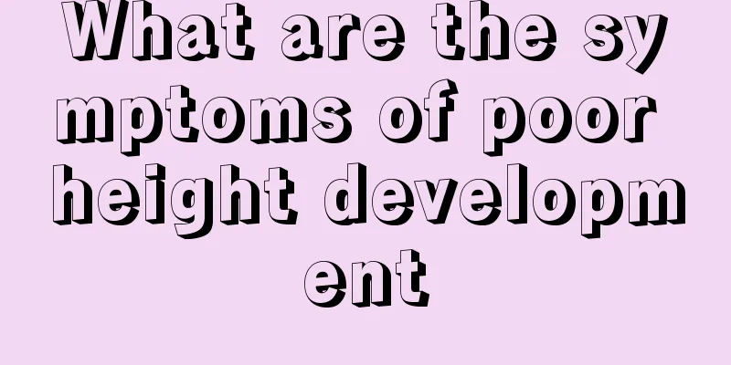 What are the symptoms of poor height development