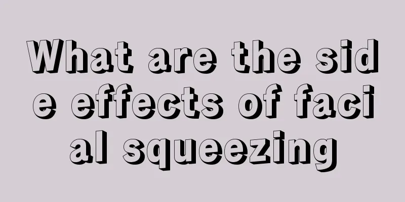 What are the side effects of facial squeezing