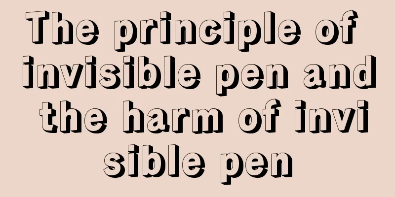 The principle of invisible pen and the harm of invisible pen