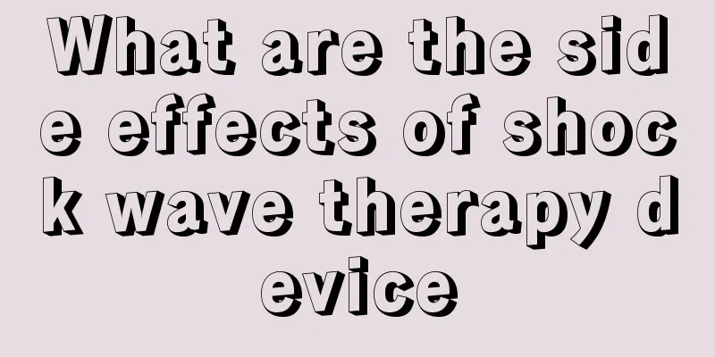 What are the side effects of shock wave therapy device