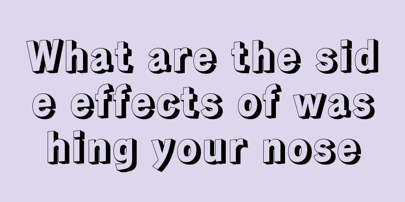 What are the side effects of washing your nose