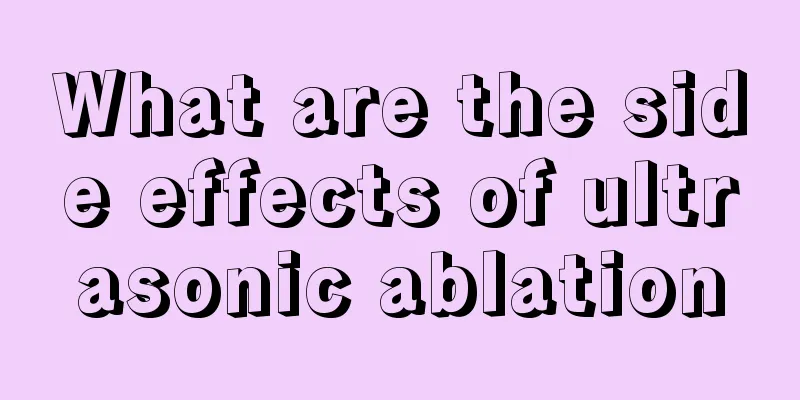 What are the side effects of ultrasonic ablation