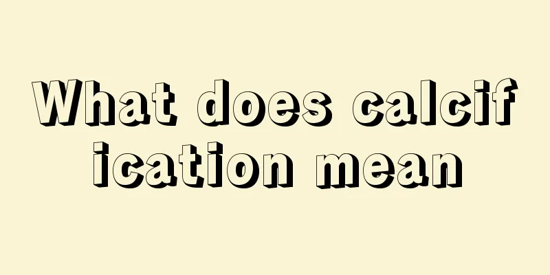 What does calcification mean