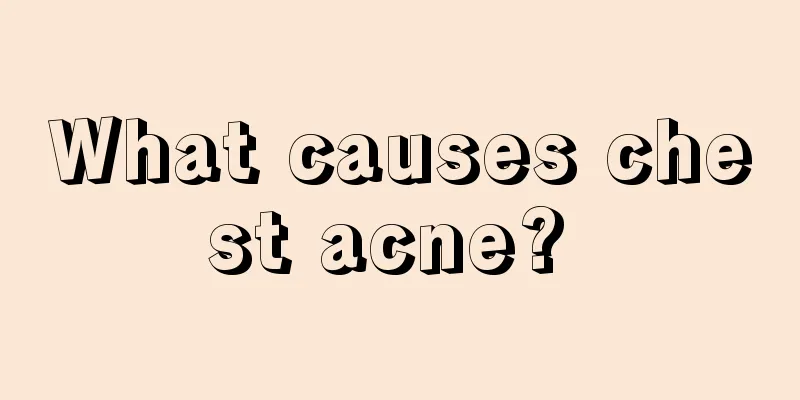 What causes chest acne? 
