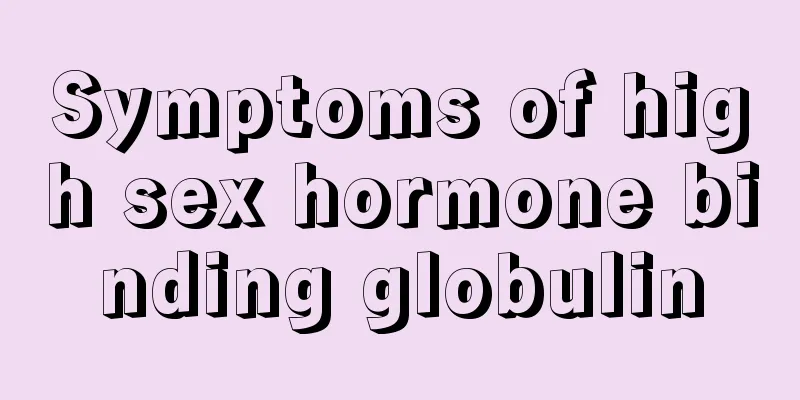 Symptoms of high sex hormone binding globulin