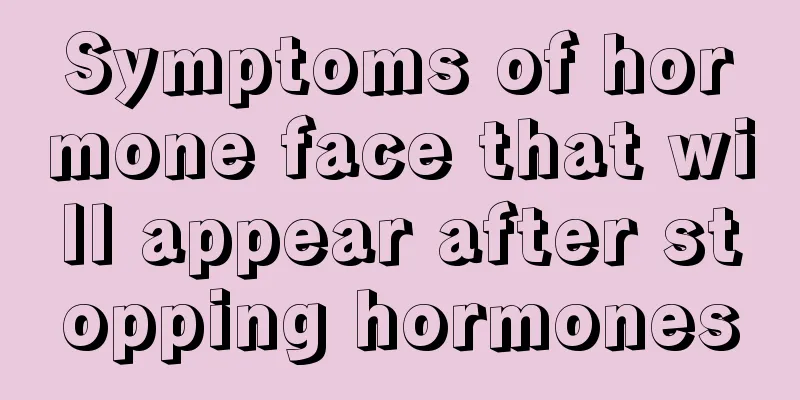 Symptoms of hormone face that will appear after stopping hormones