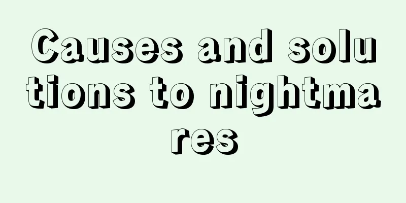 Causes and solutions to nightmares