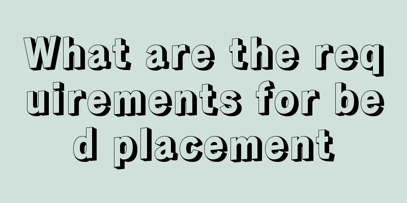 What are the requirements for bed placement
