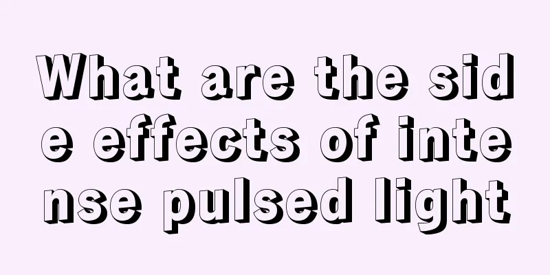What are the side effects of intense pulsed light