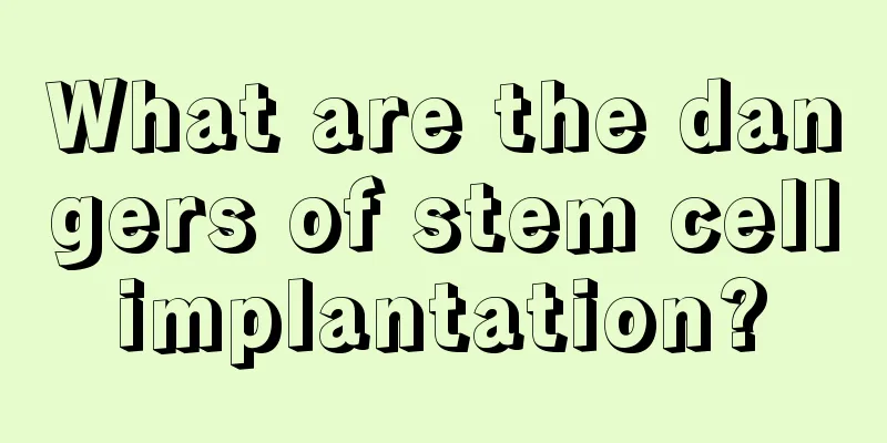 What are the dangers of stem cell implantation? 