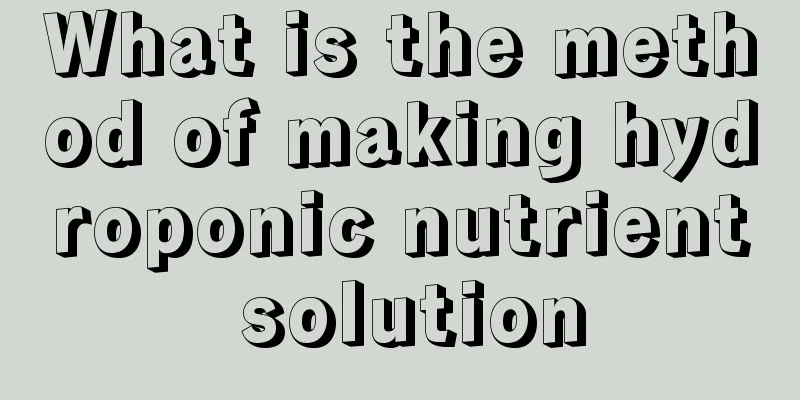 What is the method of making hydroponic nutrient solution
