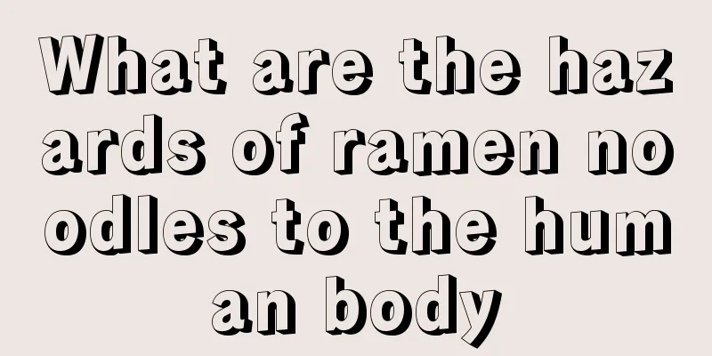 What are the hazards of ramen noodles to the human body