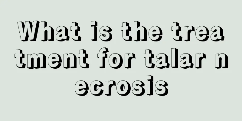What is the treatment for talar necrosis