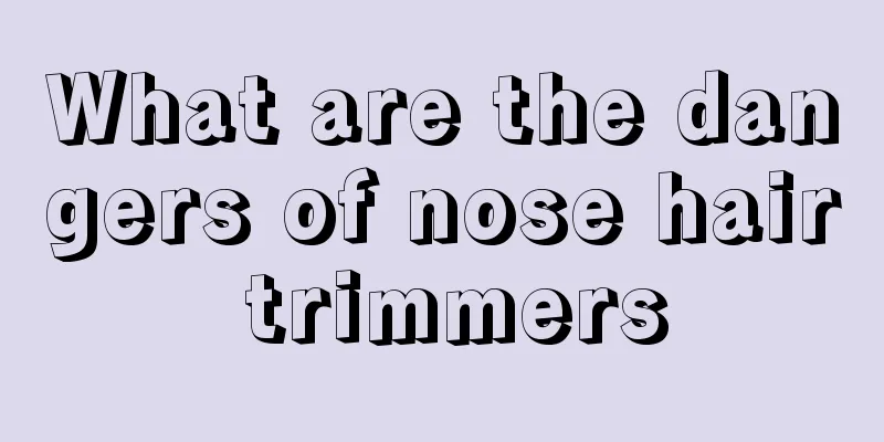 What are the dangers of nose hair trimmers