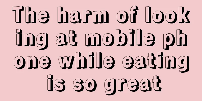 The harm of looking at mobile phone while eating is so great