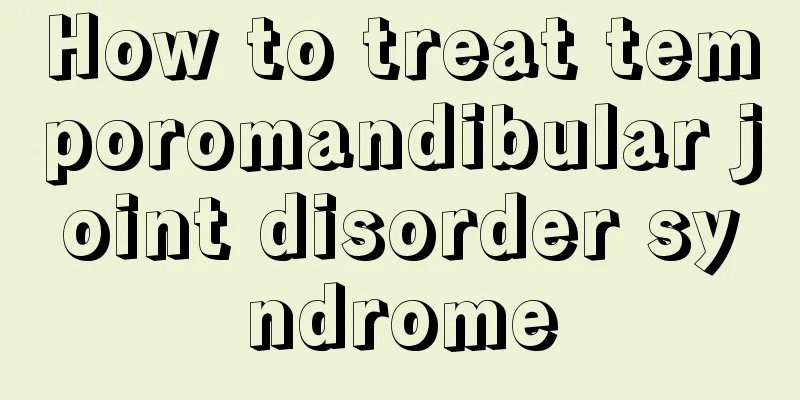 How to treat temporomandibular joint disorder syndrome