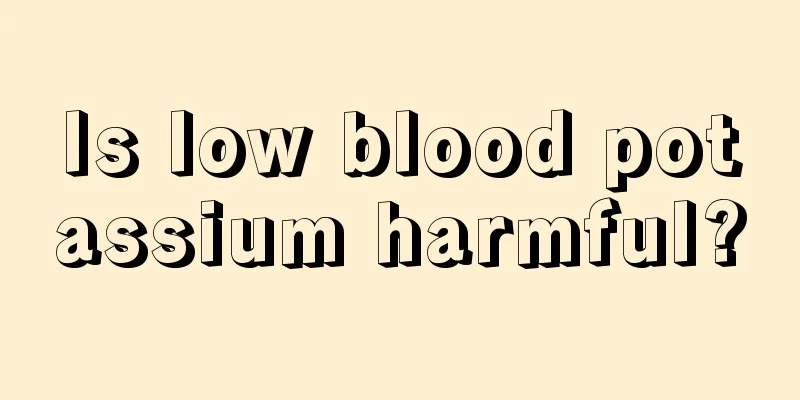 Is low blood potassium harmful?