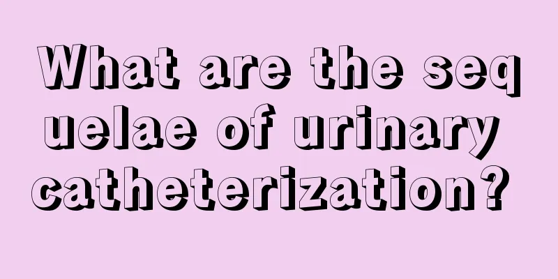 What are the sequelae of urinary catheterization? 