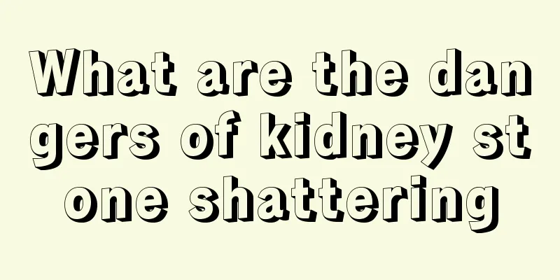What are the dangers of kidney stone shattering