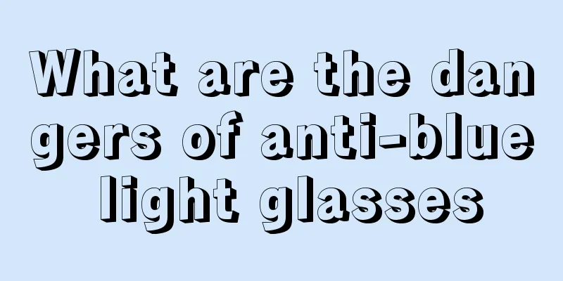 What are the dangers of anti-blue light glasses