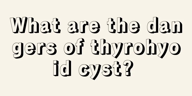 What are the dangers of thyrohyoid cyst? 