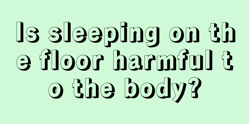 Is sleeping on the floor harmful to the body?