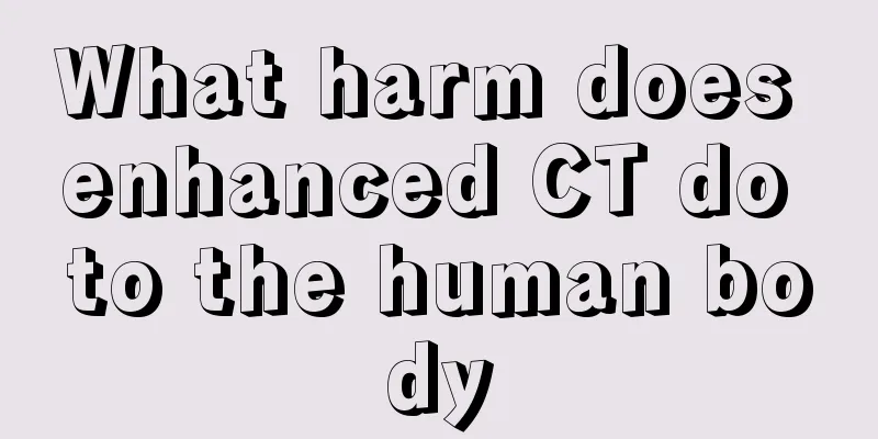 What harm does enhanced CT do to the human body