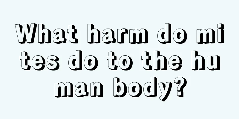 What harm do mites do to the human body?