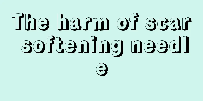 The harm of scar softening needle