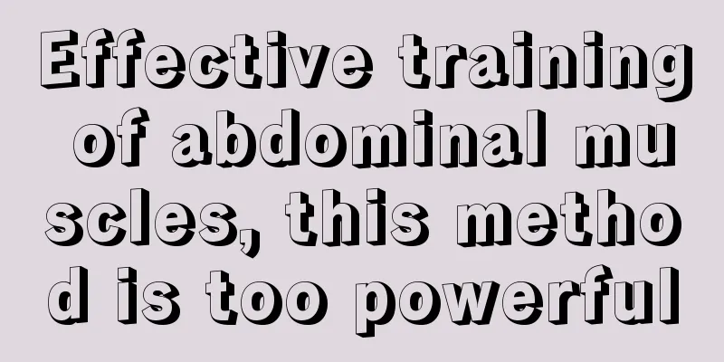 Effective training of abdominal muscles, this method is too powerful