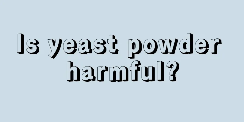 Is yeast powder harmful?