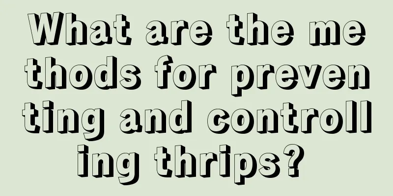 What are the methods for preventing and controlling thrips? 