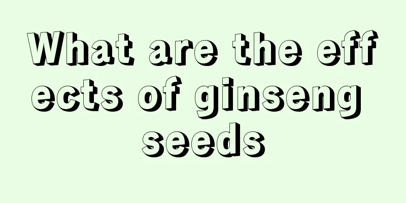 What are the effects of ginseng seeds