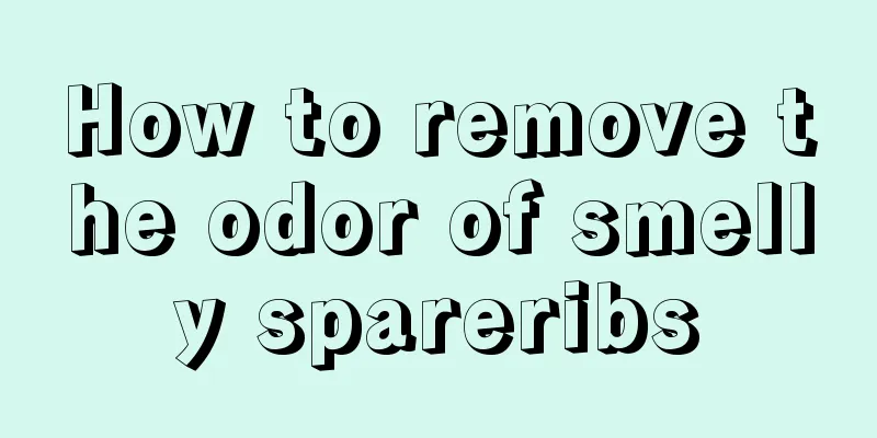 How to remove the odor of smelly spareribs