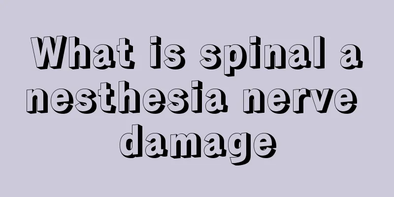 What is spinal anesthesia nerve damage
