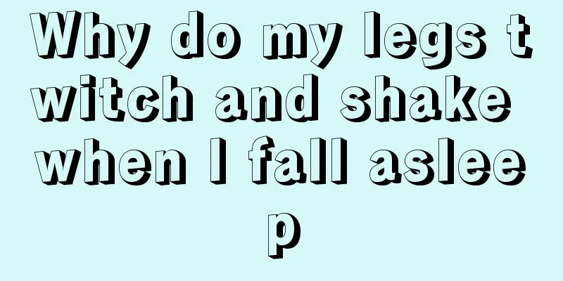 Why do my legs twitch and shake when I fall asleep