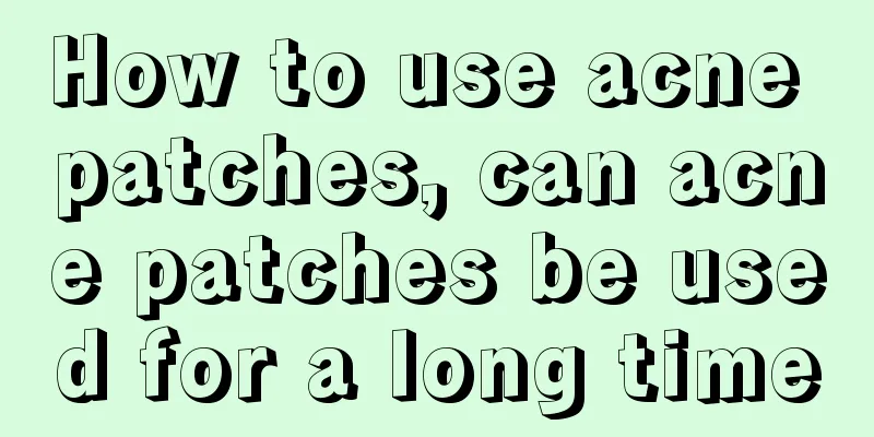 How to use acne patches, can acne patches be used for a long time