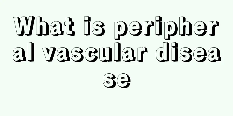 What is peripheral vascular disease