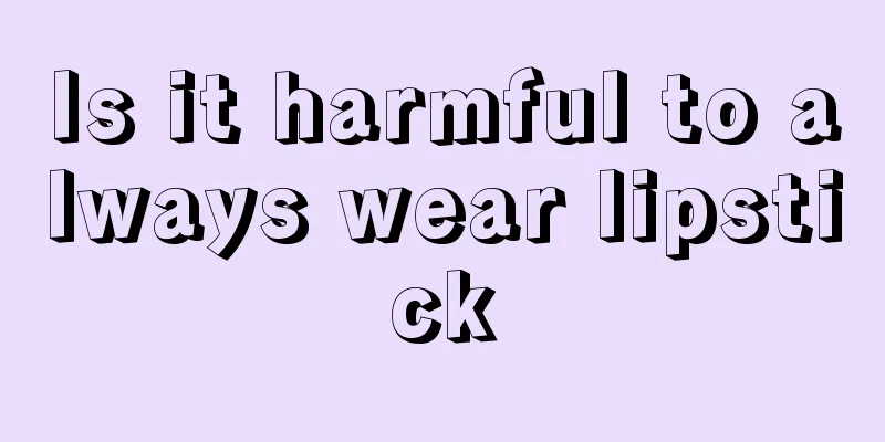 Is it harmful to always wear lipstick
