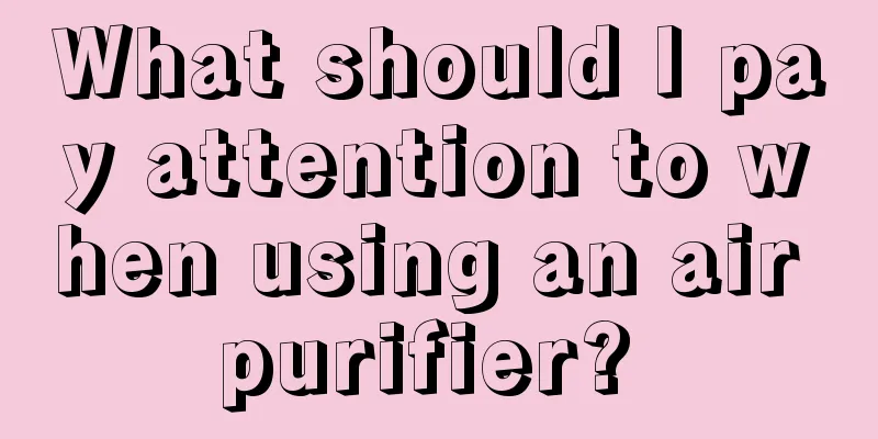 What should I pay attention to when using an air purifier? 