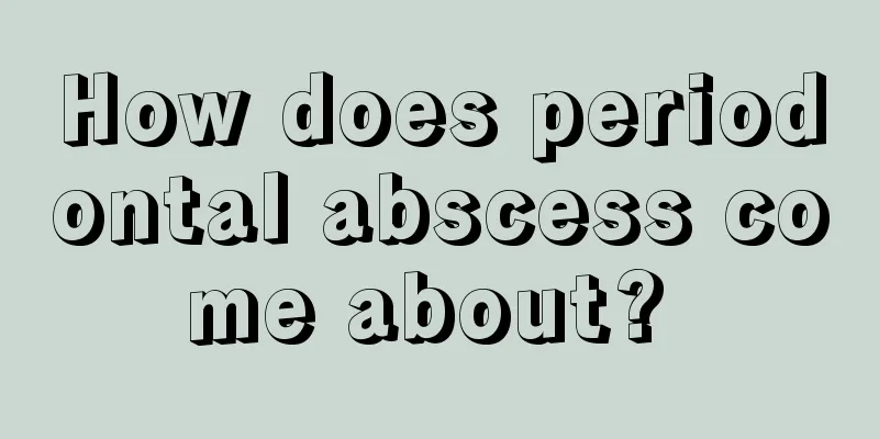 How does periodontal abscess come about? 