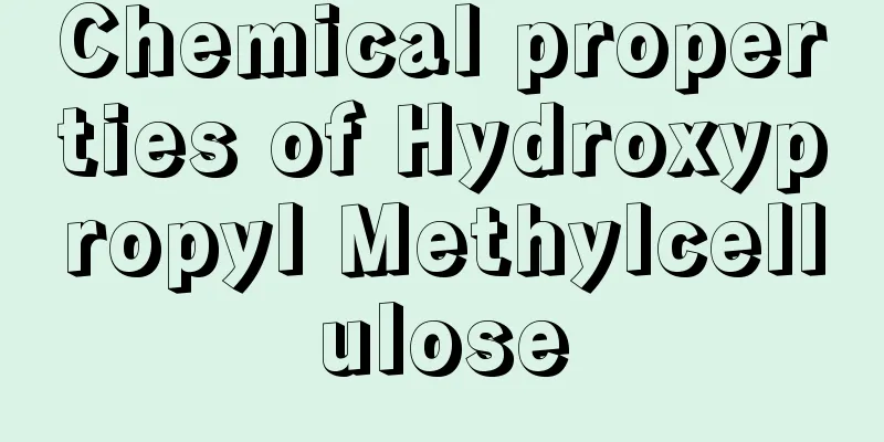 Chemical properties of Hydroxypropyl Methylcellulose