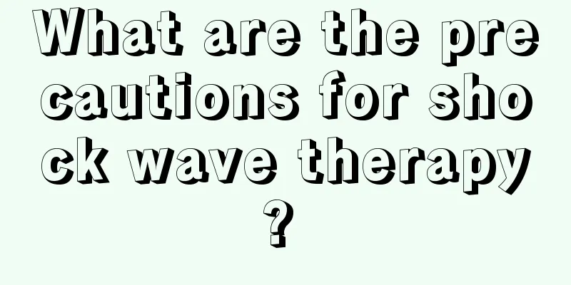 What are the precautions for shock wave therapy? 