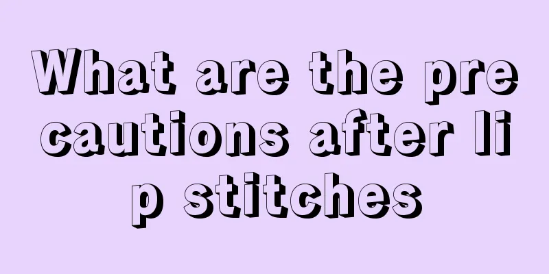 What are the precautions after lip stitches