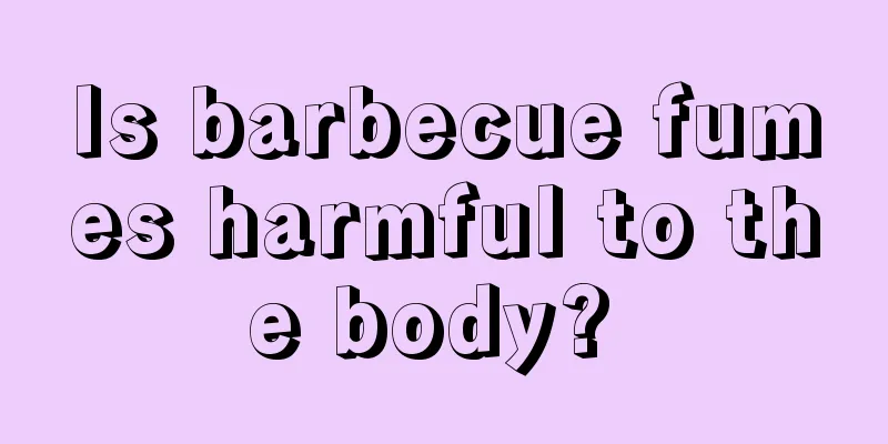 Is barbecue fumes harmful to the body? 