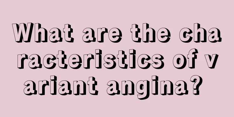What are the characteristics of variant angina? 