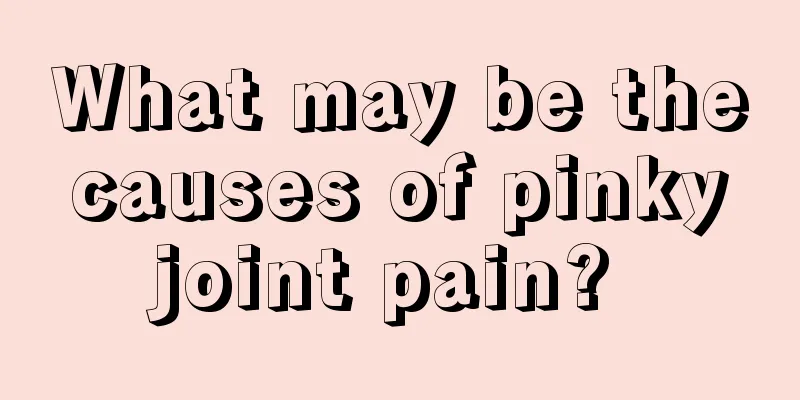 What may be the causes of pinky joint pain? 
