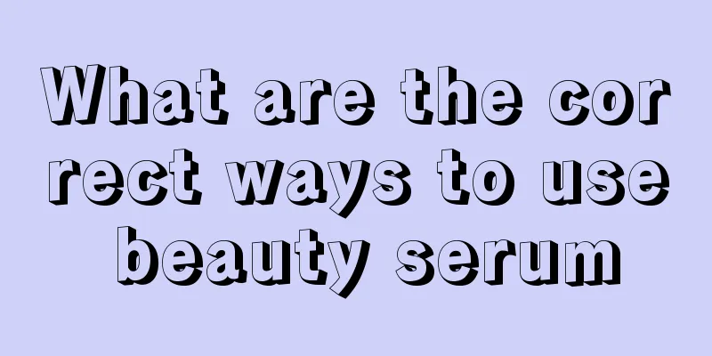 What are the correct ways to use beauty serum