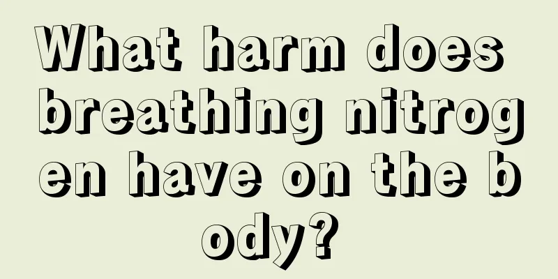 What harm does breathing nitrogen have on the body? 