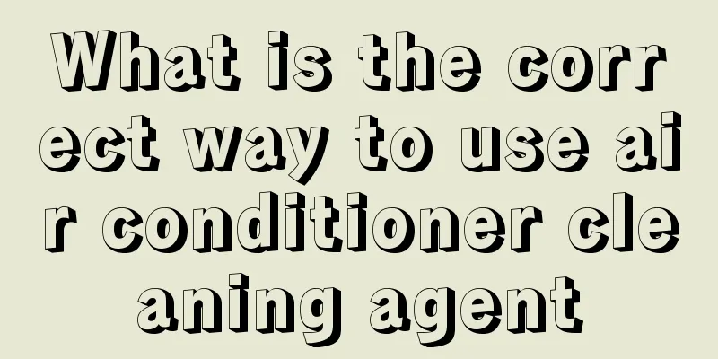 What is the correct way to use air conditioner cleaning agent